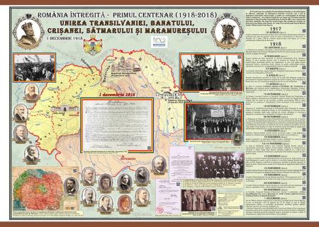 România Întregită - Primul Centenar. Unirea Transilvaniei, Banatului, Crișanei, Sătmarului și Maramureșului (plansă 1400x1000mm)