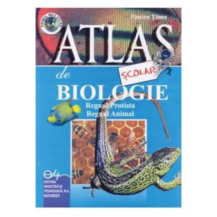 Atlas scolar de biologie- Regnul Protista si Regnul Animal