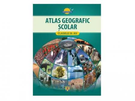 Atlas geografic şcolar pentru clasele IX-XII