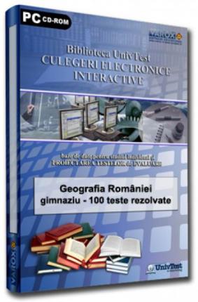 Culegere Geografia României TN (100 variante teste cu rezolvări complete)