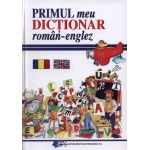 Primul meu dicţionar român-englez - cu ilustraţii